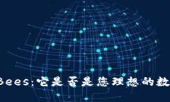 以太坊钱包官网Bees：它是否是您理想的数字资产