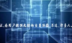t p钱包是近年来逐渐流行的一种数字资产管理工